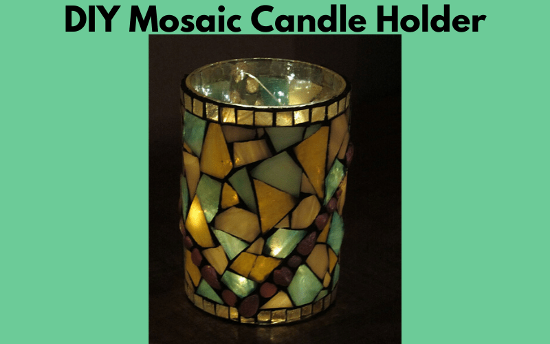 DIY Mosaic Candle Holder Project